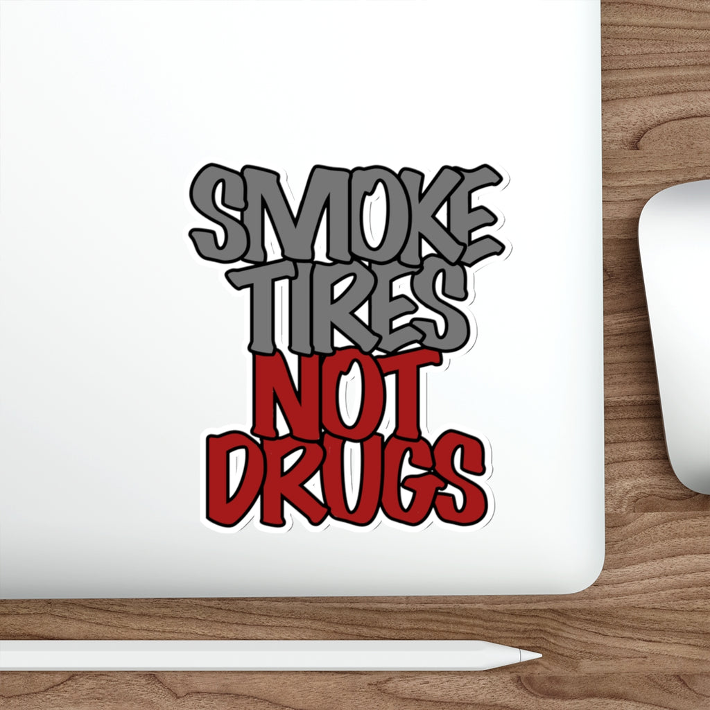 "Smoke Tires Not Drugs" Die-Cut Sticker