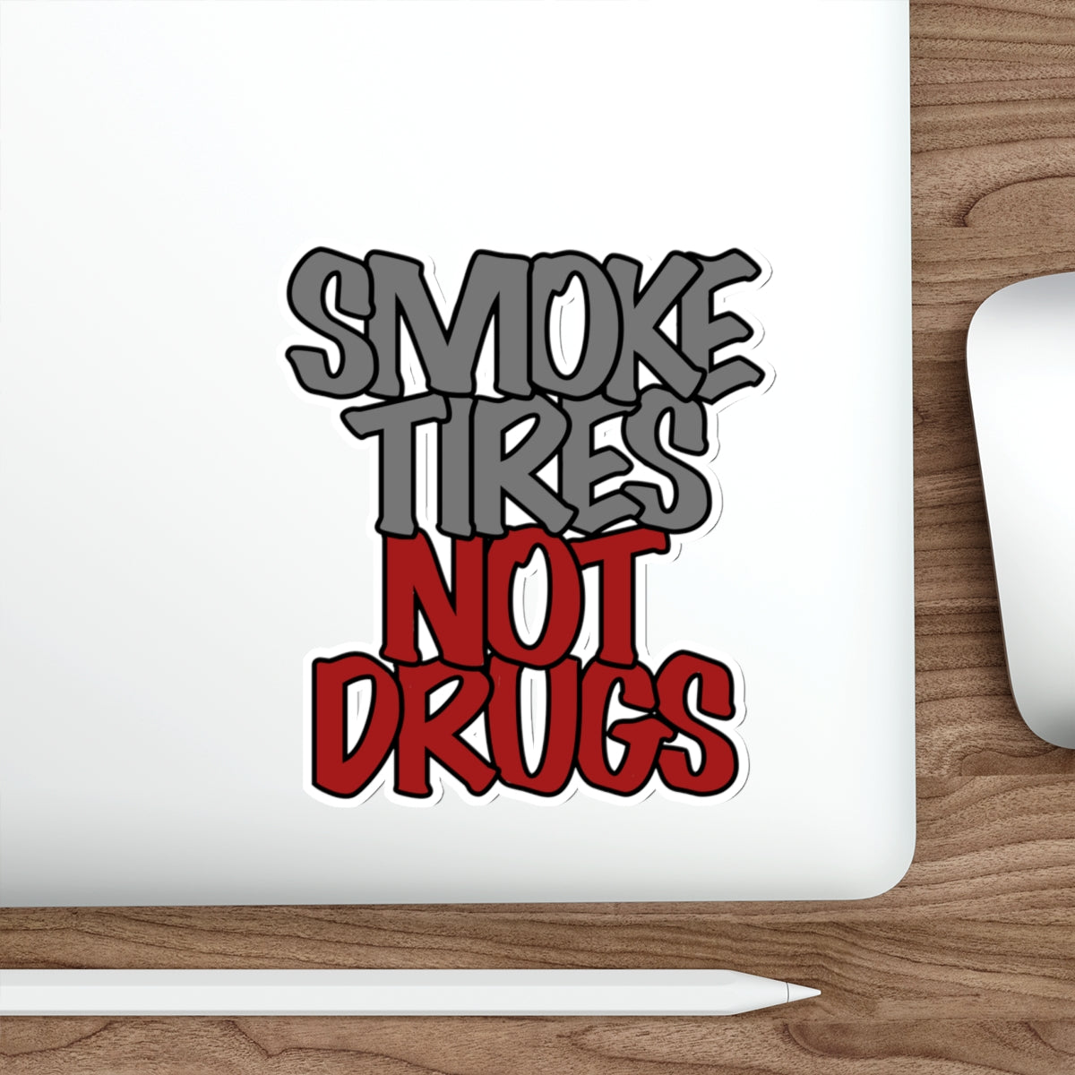 "Smoke Tires Not Drugs" Die-Cut Sticker
