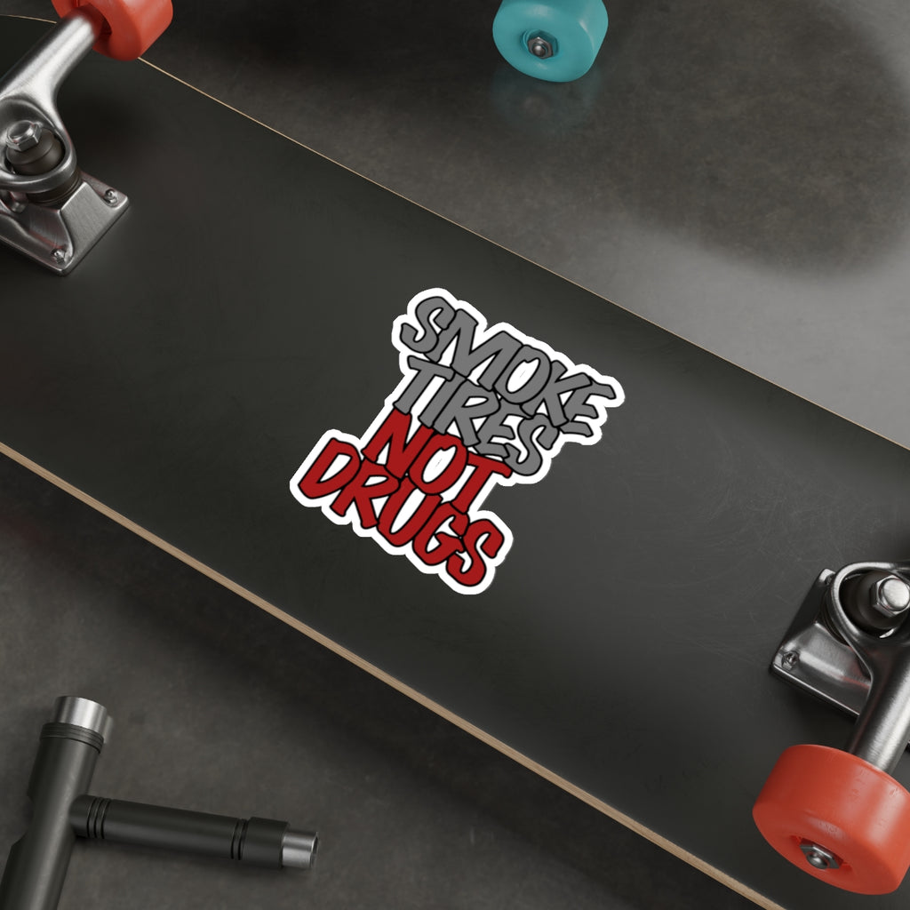 "Smoke Tires Not Drugs" Die-Cut Sticker