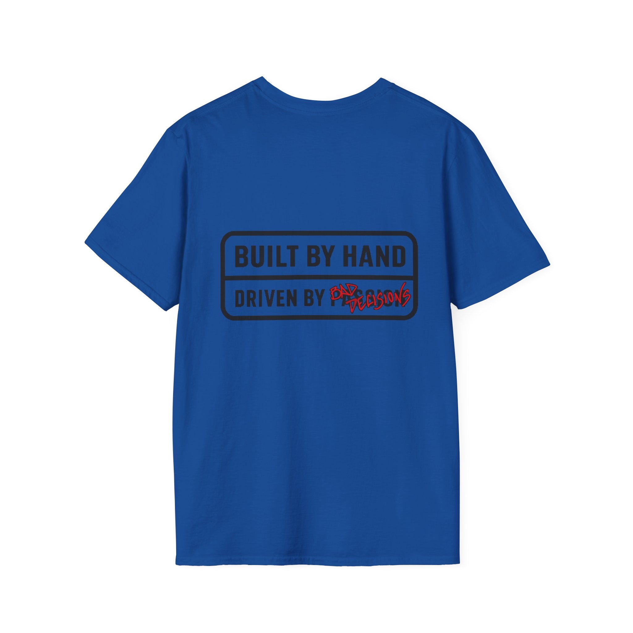 'Built by Hand, Driven by Bad Decisions' T-Shirt