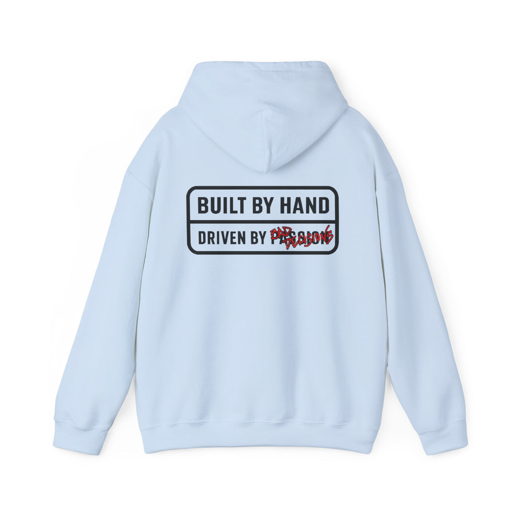 Built By Hand, Driven By Bad Decisions Sweatshirt