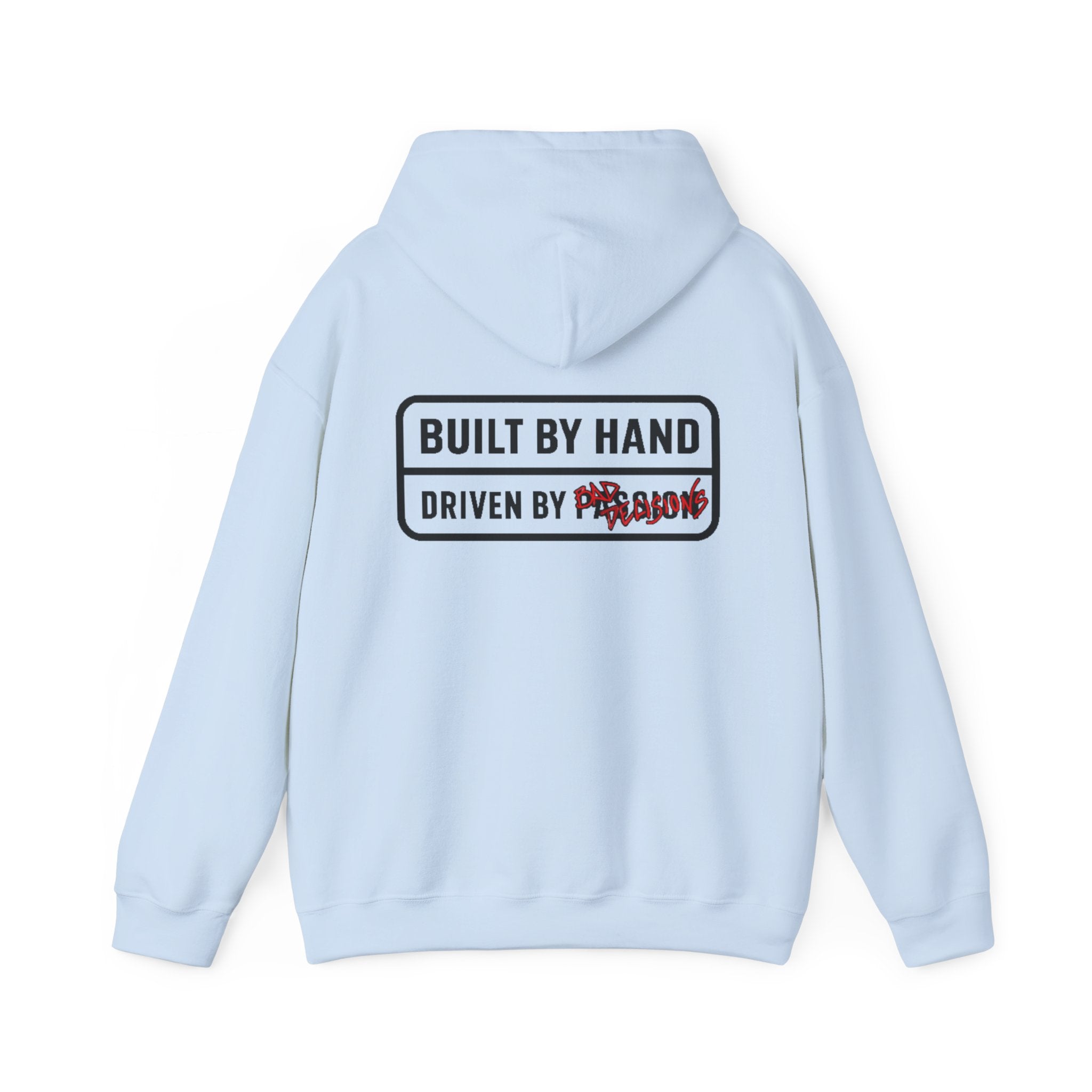 Built By Hand, Driven By Bad Decisions Sweatshirt