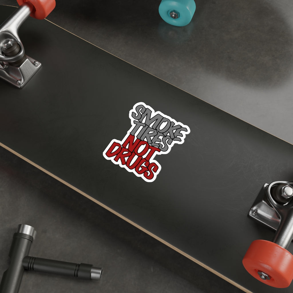 "Smoke Tires Not Drugs" Die-Cut Sticker