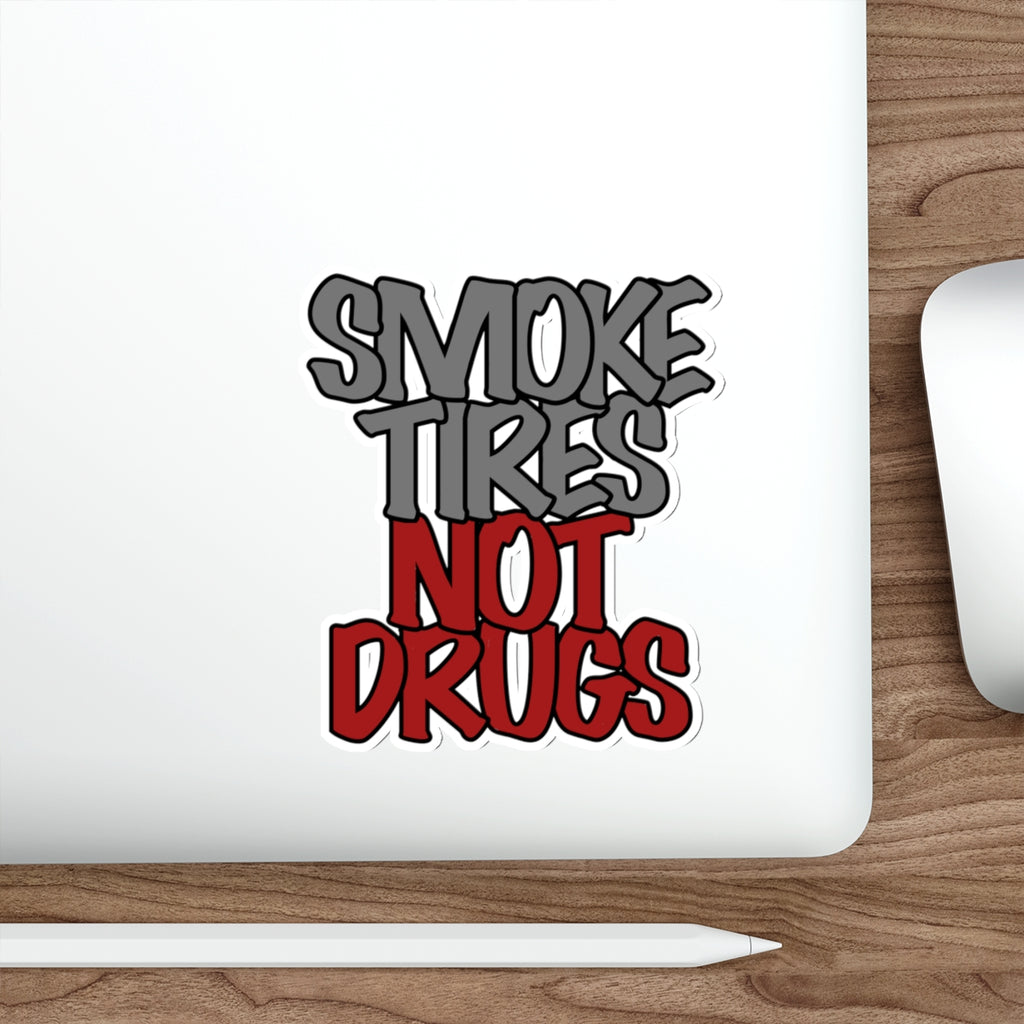 "Smoke Tires Not Drugs" Die-Cut Sticker