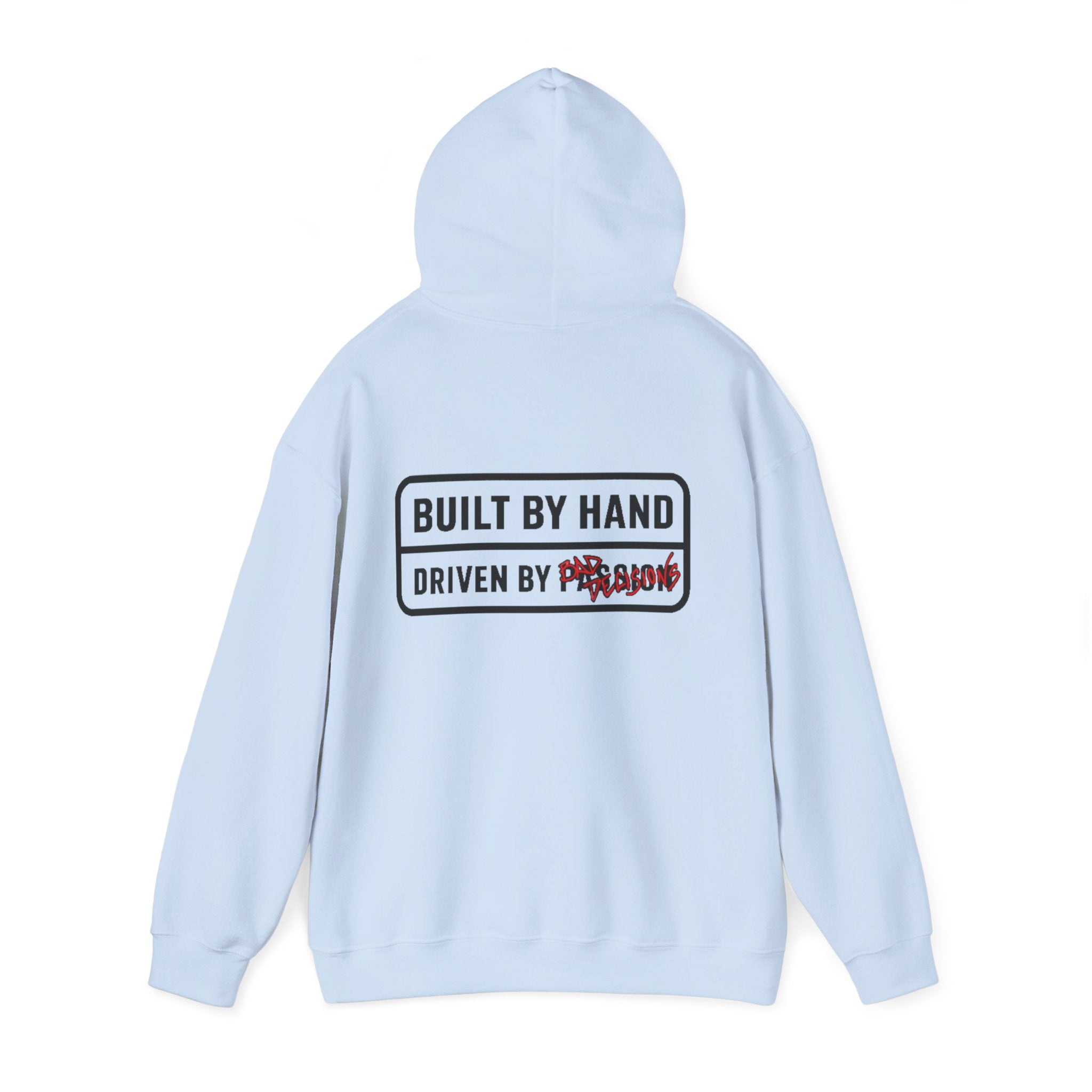 Built By Hand, Driven By Bad Decisions Sweatshirt