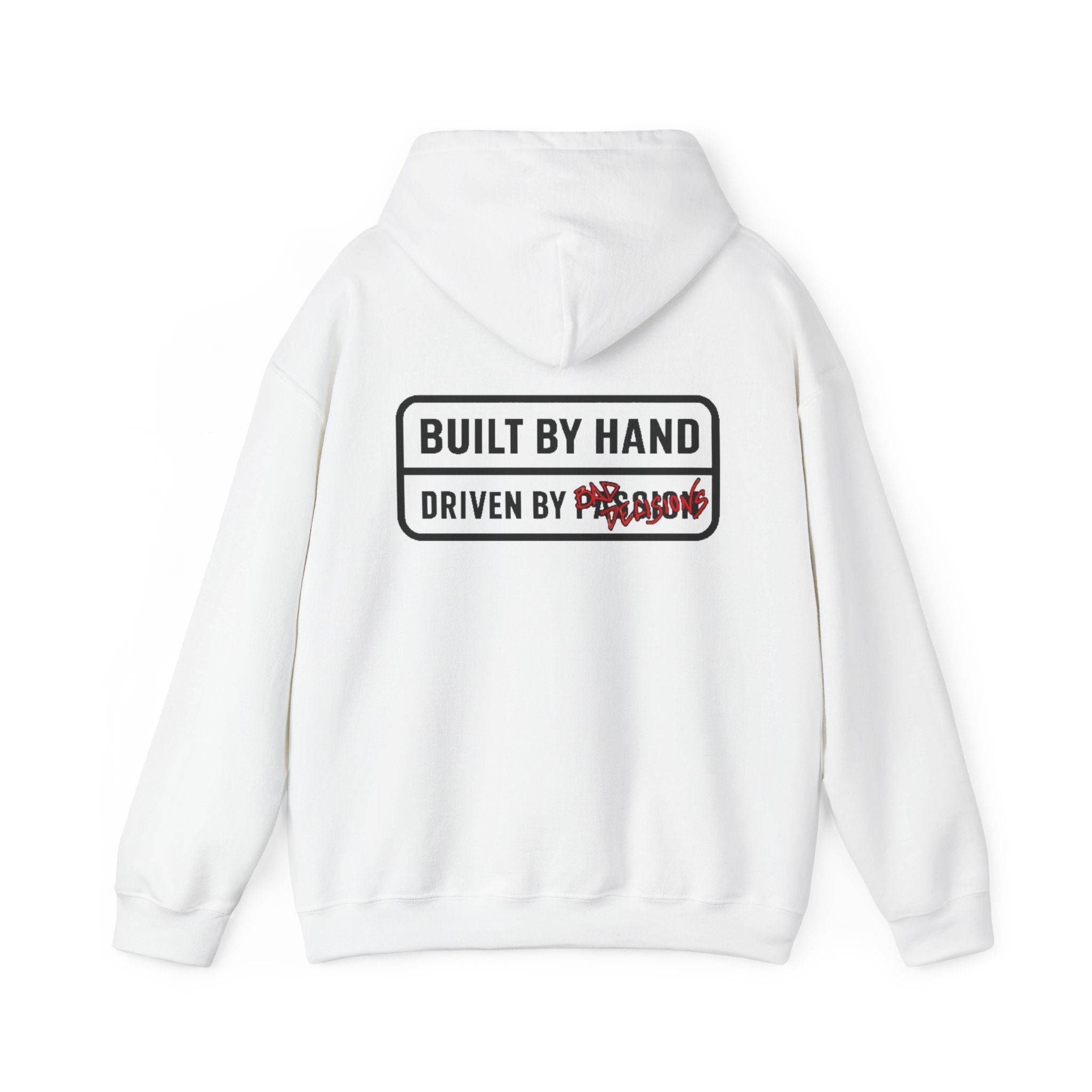 Built By Hand, Driven By Bad Decisions Sweatshirt
