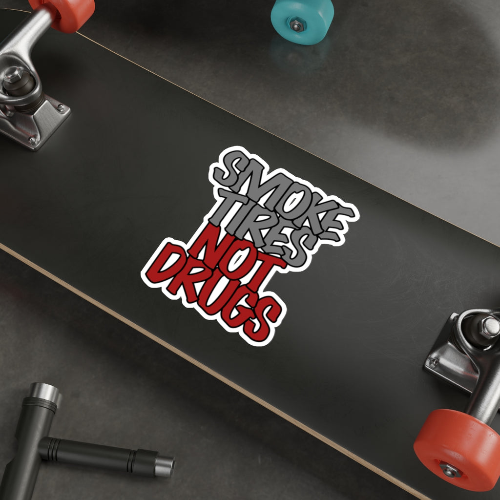 "Smoke Tires Not Drugs" Die-Cut Sticker
