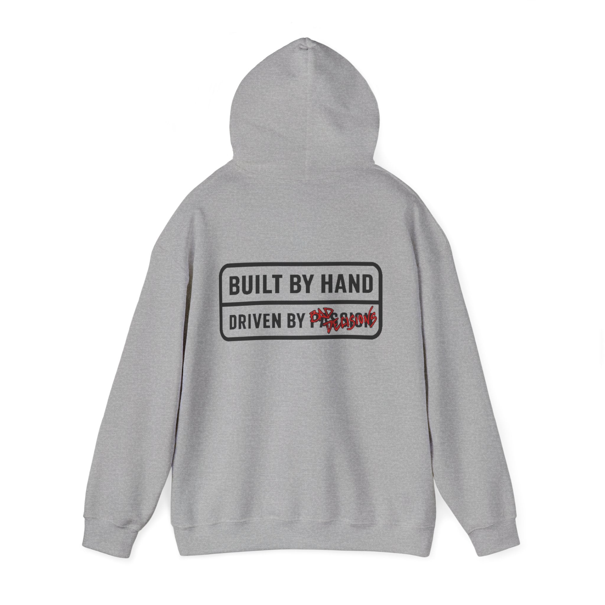 Built By Hand, Driven By Bad Decisions Sweatshirt
