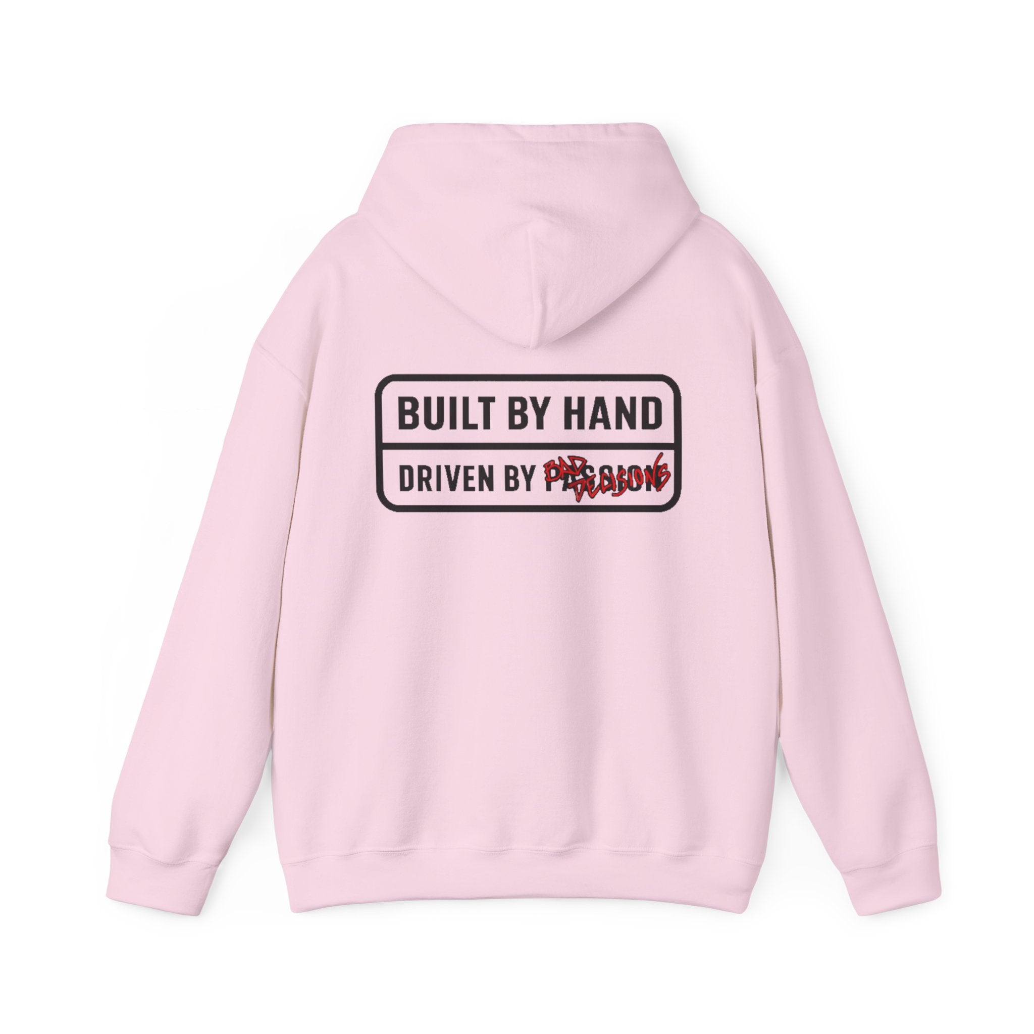 Built By Hand, Driven By Bad Decisions Sweatshirt