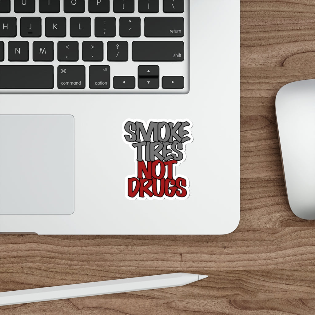 "Smoke Tires Not Drugs" Die-Cut Sticker