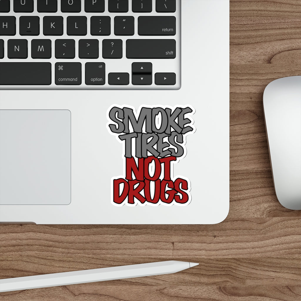 "Smoke Tires Not Drugs" Die-Cut Sticker