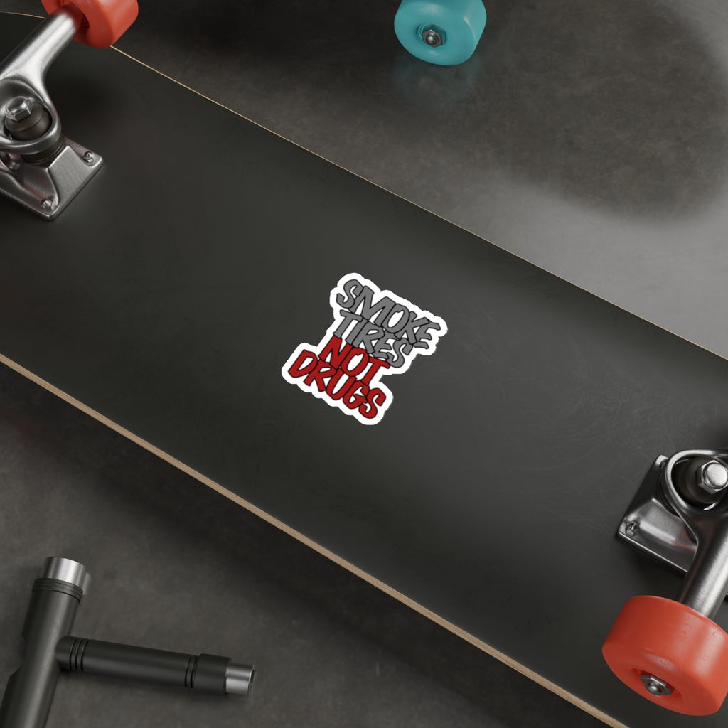 "Smoke Tires Not Drugs" Die-Cut Sticker