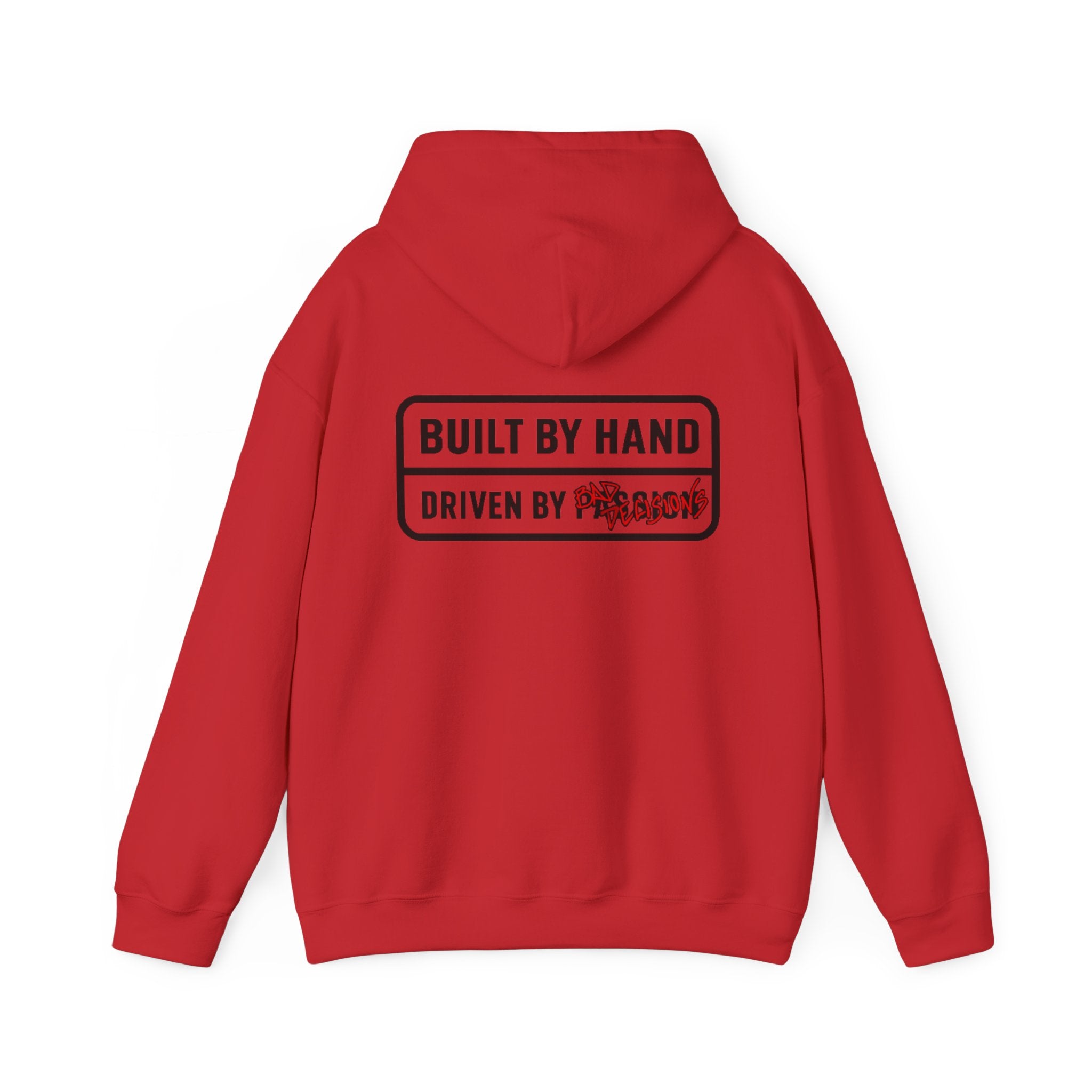 Built By Hand, Driven By Bad Decisions Sweatshirt