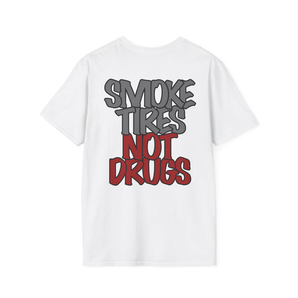 'Smoke Tires, Not Drugs' T-Shirt