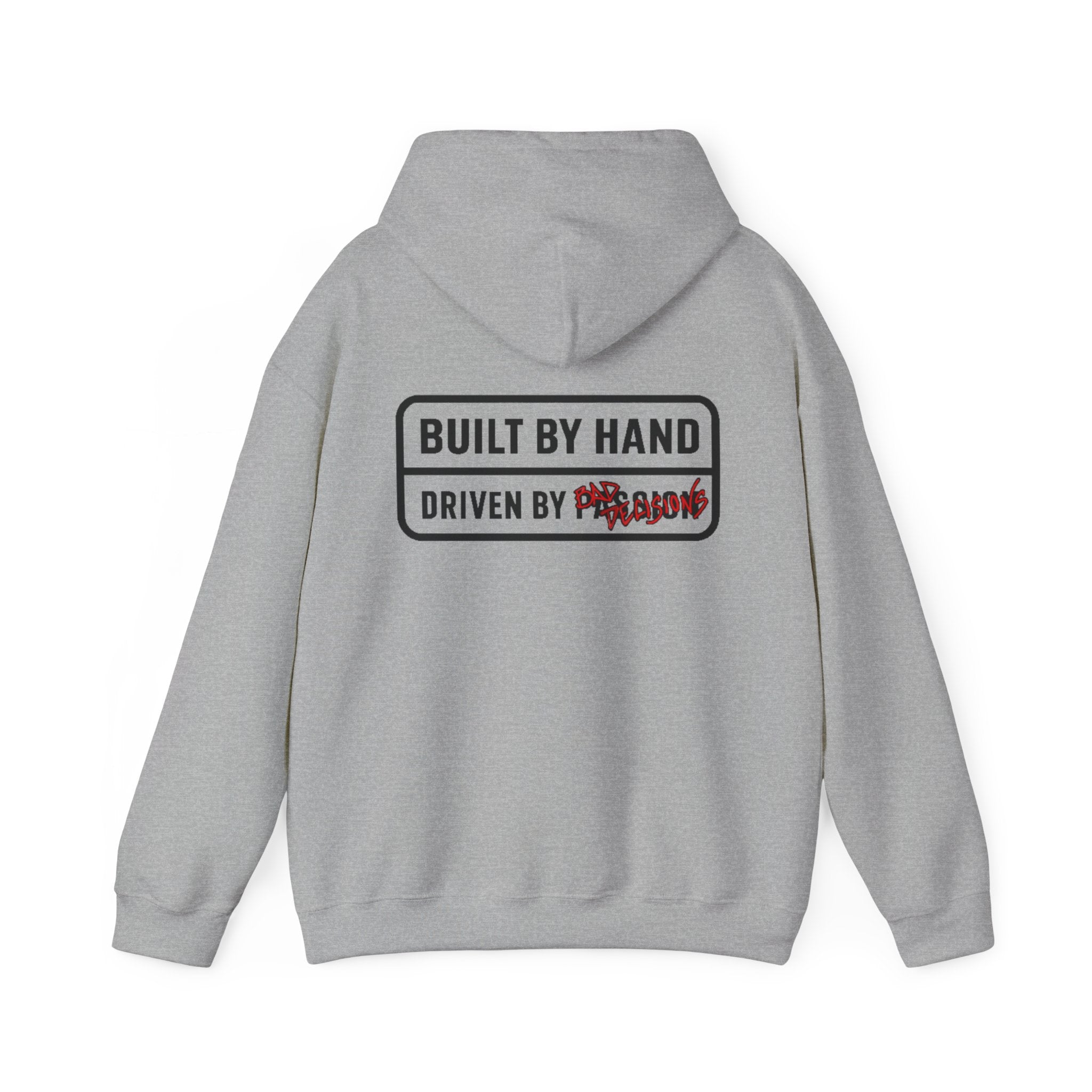 Built By Hand, Driven By Bad Decisions Sweatshirt