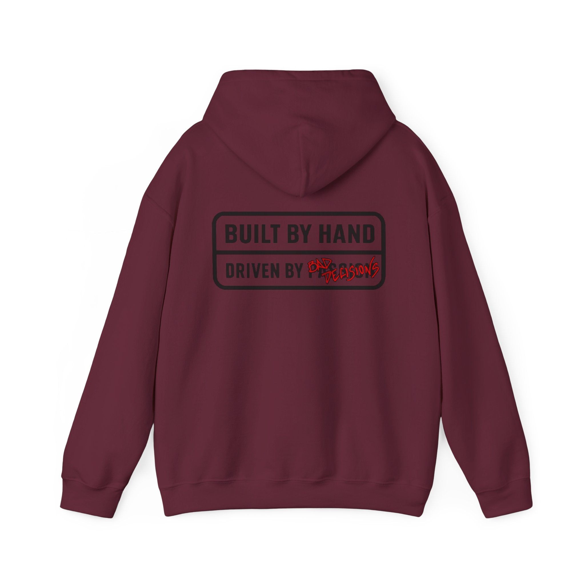 Built By Hand, Driven By Bad Decisions Sweatshirt