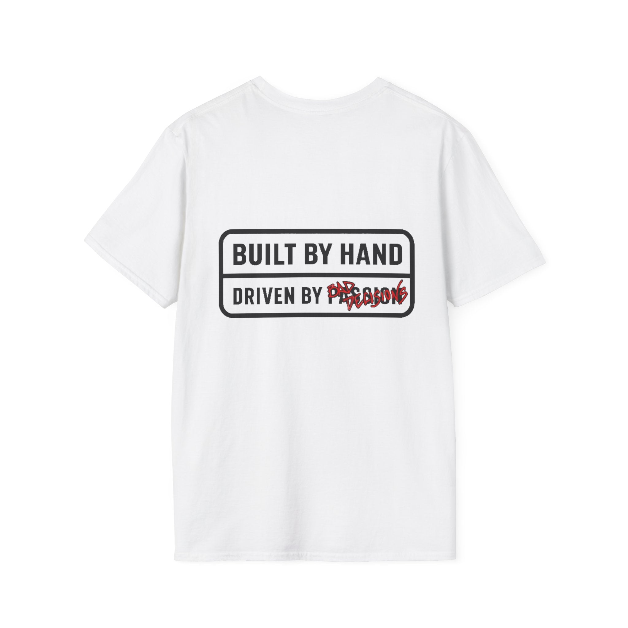 'Built by Hand, Driven by Bad Decisions' T-Shirt